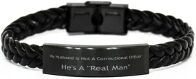 Correctional Officer Braided Leather Bracelet, My Husband is Not A Correctional Officer. He's A Real Man, Laser Engraved, Stainless Steel Wristband