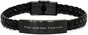 Dad Braided Leather Bracelet, to The First Man I Ever Loved, Laser Engraved, Stainless Steel Wristband