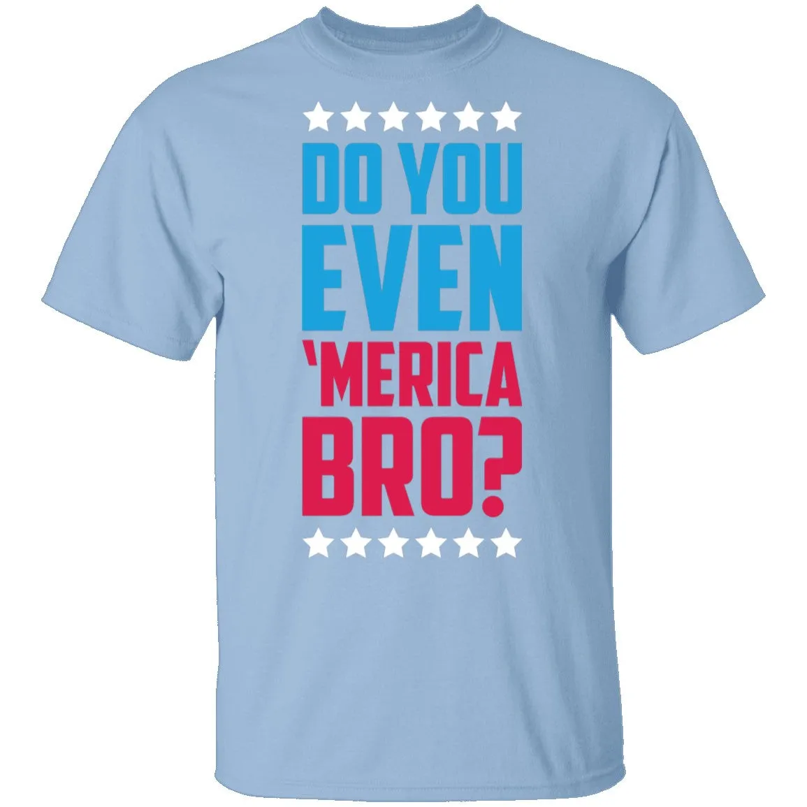 Do You Even Merica Bro T-Shirt