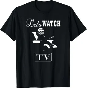 Let's Watch TV T-Shirt